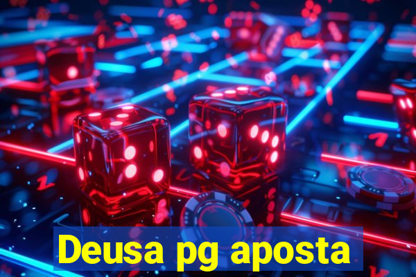 Deusa pg aposta